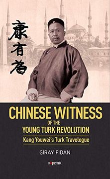 portada Chinese Witness of the Young Turk Revolution: Kang Youwei's Turk Travelogue