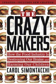 portada Crazy Makers: How the Food Industry is Destroying our Brains and Harming our Children (in English)