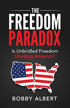 portada The Freedom Paradox: Is Unbridled Freedom Dividing America? (en Inglés)
