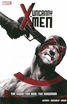 portada Uncanny X-Men Vol. 3: The Good, the Bad, the Inhuman