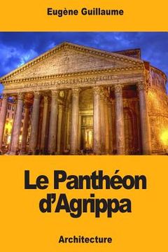 portada Le Panthéon d'Agrippa (en Francés)