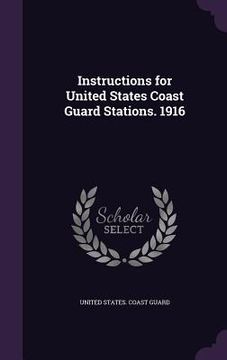 portada Instructions for United States Coast Guard Stations. 1916 (en Inglés)