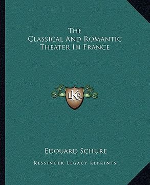 portada the classical and romantic theater in france (en Inglés)