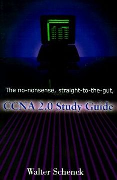 portada the no-nonsense, straight-to-the-gut, ccna 2.0 study guide (en Inglés)