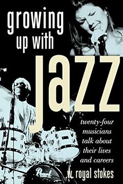 portada Growing up With Jazz: Twenty Four Musicians Talk About Their Lives and Careers (en Inglés)