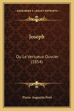 portada Joseph: Ou Le Vertueux Ouvrier (1854) (en Francés)