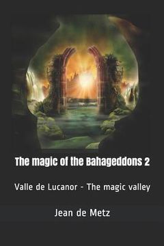 portada The magic of the Bahageddons 2: Valle de Lucanor - The magic valley (en Inglés)