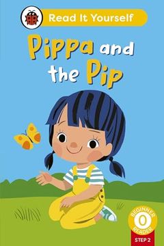 portada Pippa and the pip (Phonics Step 2): Read it Yourself - Level 0 Beginner Reader (in English)