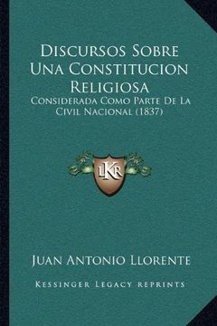 portada Discursos Sobre una Constitucion Religiosa: Considerada Como Parte de la Civil Nacional (1837) (in Spanish)
