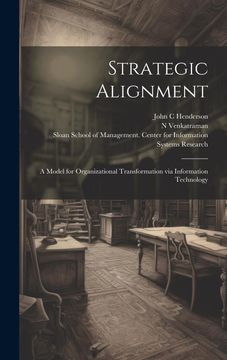 portada Strategic Alignment: A Model for Organizational Transformation via Information Technology (in English)