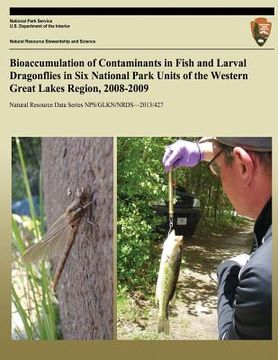 portada Bioaccumulation of Contaminants in Fish and Larval Dragonflies in Six National Park Units of the Western Great Lakes Region, 2008-2009 (in English)