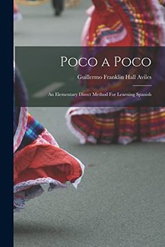 portada Poco a Poco: An Elementary Direct Method for Learning Spanish (en Inglés)