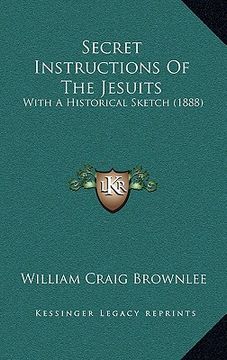 portada secret instructions of the jesuits: with a historical sketch (1888) (in English)