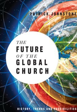 portada The Future of the Global Church: History, Trends and Possibilities (en Inglés)