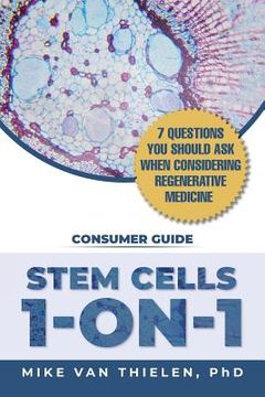 portada Stem Cells 1-On-1: 7 Questions You Should Ask When Considering Regenerative Medicine (en Inglés)