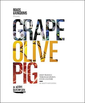 portada Grape, Olive, Pig: Deep Travels Through Spain's Food Culture (en Inglés)