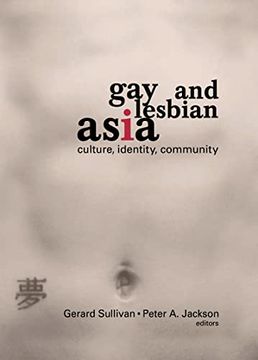 portada Gay and Lesbian Asia: Culture, Identity, Community (en Inglés)
