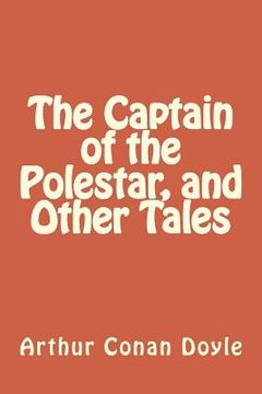 portada The Captain of the Polestar, and Other Tales (en Inglés)