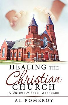 portada Healing the Christian Church: A Uniquely Fresh Approach (en Inglés)