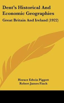 portada dent's historical and economic geographies: great britain and ireland (1922) (in English)