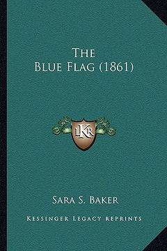 portada the blue flag (1861) the blue flag (1861) (en Inglés)