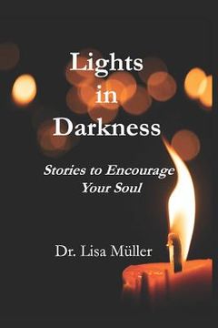 portada Lights in Darkness: Stories to Encourage Your Soul (en Inglés)