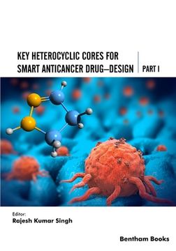 portada Key Heterocyclic Cores for Smart Anticancer Drug-Design Part I (in English)
