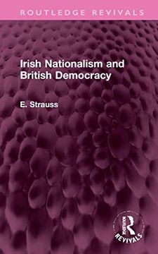 portada Irish Nationalism and British Democracy (Routledge Revivals) (en Inglés)