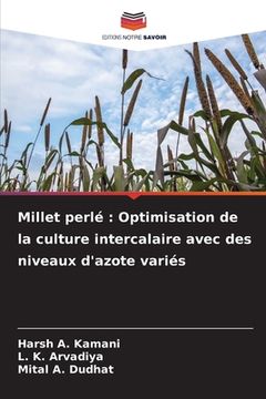 portada Millet perlé: Optimisation de la culture intercalaire avec des niveaux d'azote variés (en Francés)