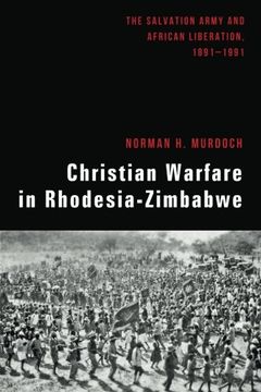 portada Christian Warfare in Rhodesia-Zimbabwe: The Salvation Army and African Liberation, 1891-1991 (en Inglés)
