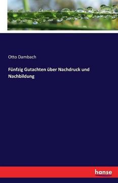 portada Funfzig Gutachten Uber Nachdruck Und Nachbildung (German Edition)