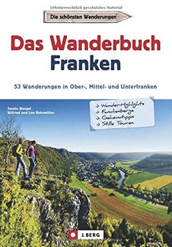 portada Wanderführer Franken: Das Wanderbuch Franken. 50 Wanderungen in Ober-, Mittel- und Unterfranken. Tagesausflüge Altmühltal, Fränkischen Seenland, Spessart, Fränkische Schweiz und Mainfranken. (en Alemán)