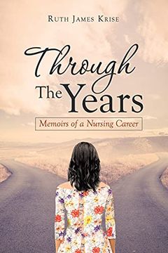 portada Through the Years: Memoirs of a Nursing Career (en Inglés)