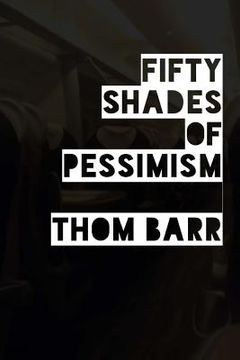 portada Fifty Shades of Pessimism (en Inglés)