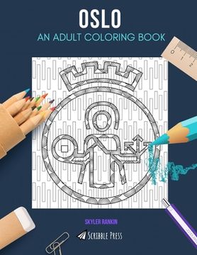 portada Oslo: AN ADULT COLORING BOOK: An Oslo Coloring Book For Adults (en Inglés)