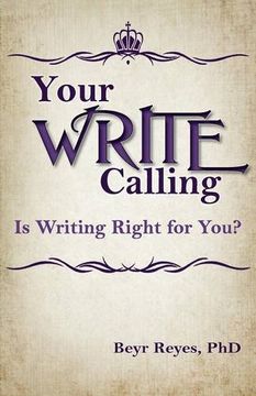 portada Your Write Calling: Is Writing Right for You?