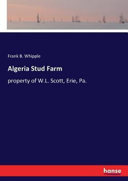 portada Algeria Stud Farm: property of W.L. Scott, Erie, Pa. (in English)