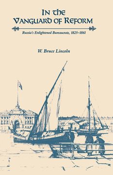 portada in the vanguard of reform: russia's enlightened bureaucrats, 1825-1861 (in English)