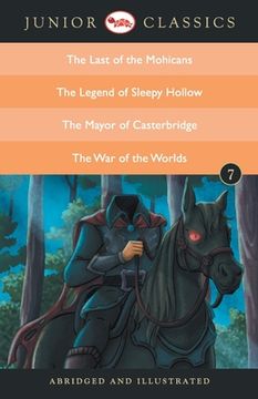 portada Junior Classic Book 7 (the Last of the Mohicans, the Legend of Sleepy Hollow, the Mayor of Casterbridge, the War of the Worlds) (in English)