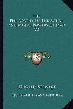 portada the philosophy of the active and moral powers of man v2 (en Inglés)