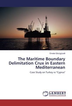 portada The Maritime Boundary Delimitation Crux in Eastern Mediterranean: Case Study on Turkey vs "Cyprus"