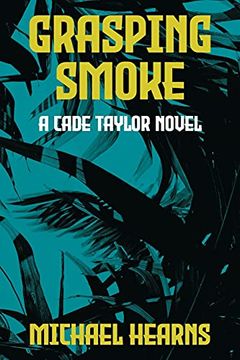 portada Grasping Smoke: A Cade Taylor Novel (in English)