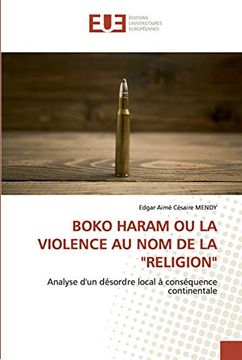 portada Boko Haram ou la Violence au nom de la "Religion": Analyse D'un Désordre Local à Conséquence Continentale 