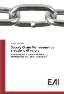 portada Supply Chain Management e creazione di valore: Analisi empirica nei settori chimico e farmaceutico del Lazio Meridionale