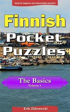 portada Finnish Pocket Puzzles - The Basics - Volume 1: A collection of puzzles and quizzes to aid your language learning (en Finlandés)