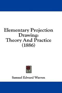 portada elementary projection drawing: theory and practice (1886) (en Inglés)