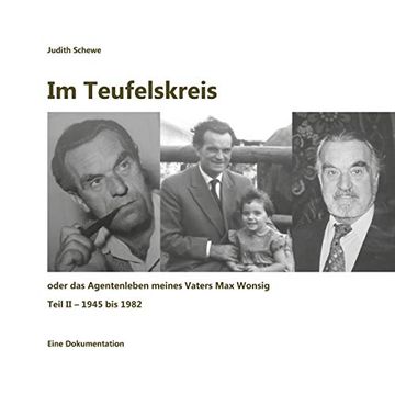 portada Im Teufelskreis: Oder das Agentenleben Meines Vaters max Wonsig (Teil ii - 1945 bis 1982) (en Alemán)