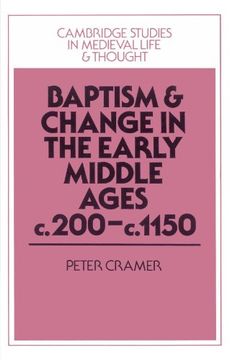 portada Baptism and Change in the Early Middle Ages, C. 200 C. 1150 (Cambridge Studies in Medieval Life and Thought: Fourth Series) (en Inglés)