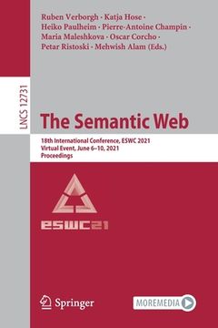 portada The Semantic Web: 18th International Conference, Eswc 2021, Virtual Event, June 6-10, 2021, Proceedings (en Inglés)