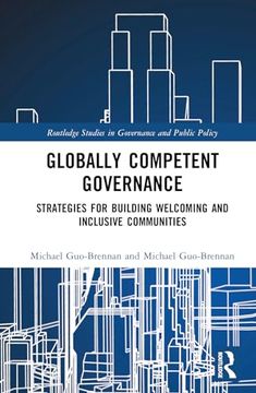 portada Globally Competent Governance: Strategies for Building Welcoming and Inclusive Communities (Routledge Studies in Governance and Public Policy)